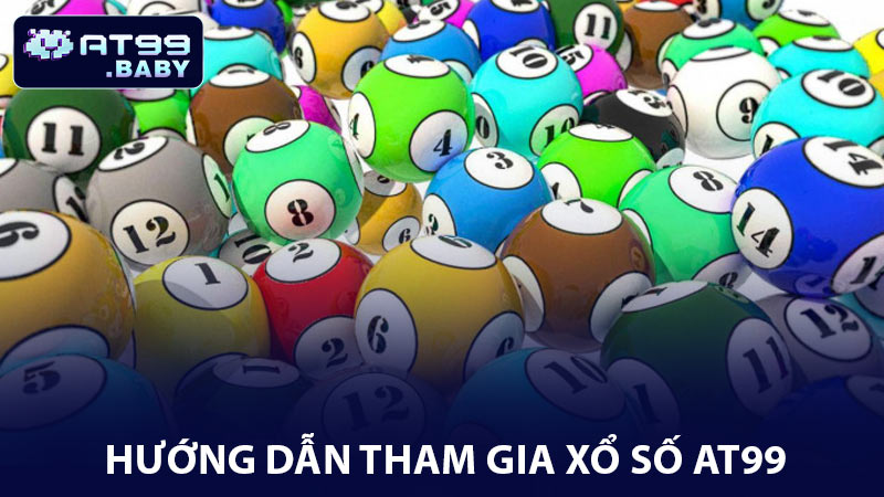 Hướng dẫn cách thức tham gia Xổ số AT99 nhanh chóng nhất