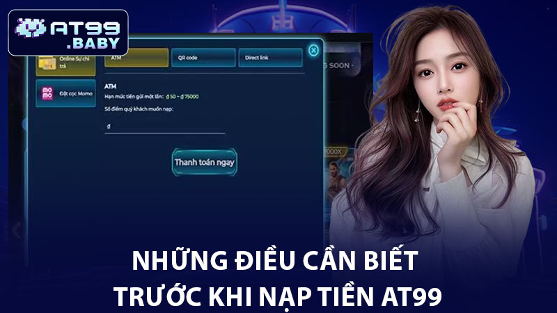 Những điều cần phải biết trước khi nạp tiền AT99