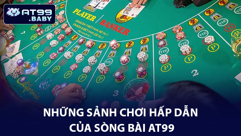 Tổng hợp những sảnh chơi hấp dẫn của sòng bài AT99